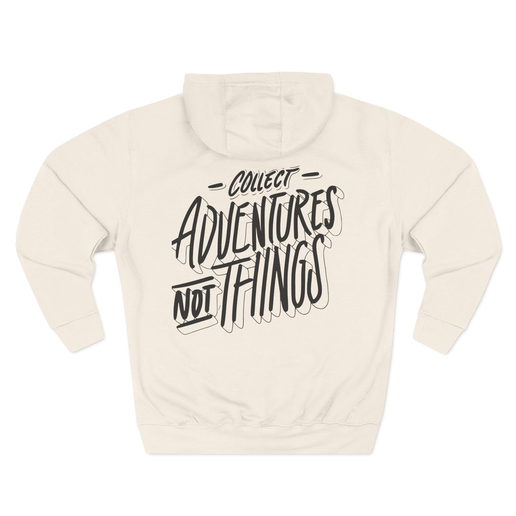 Collect Adventures Not Things Hoodie