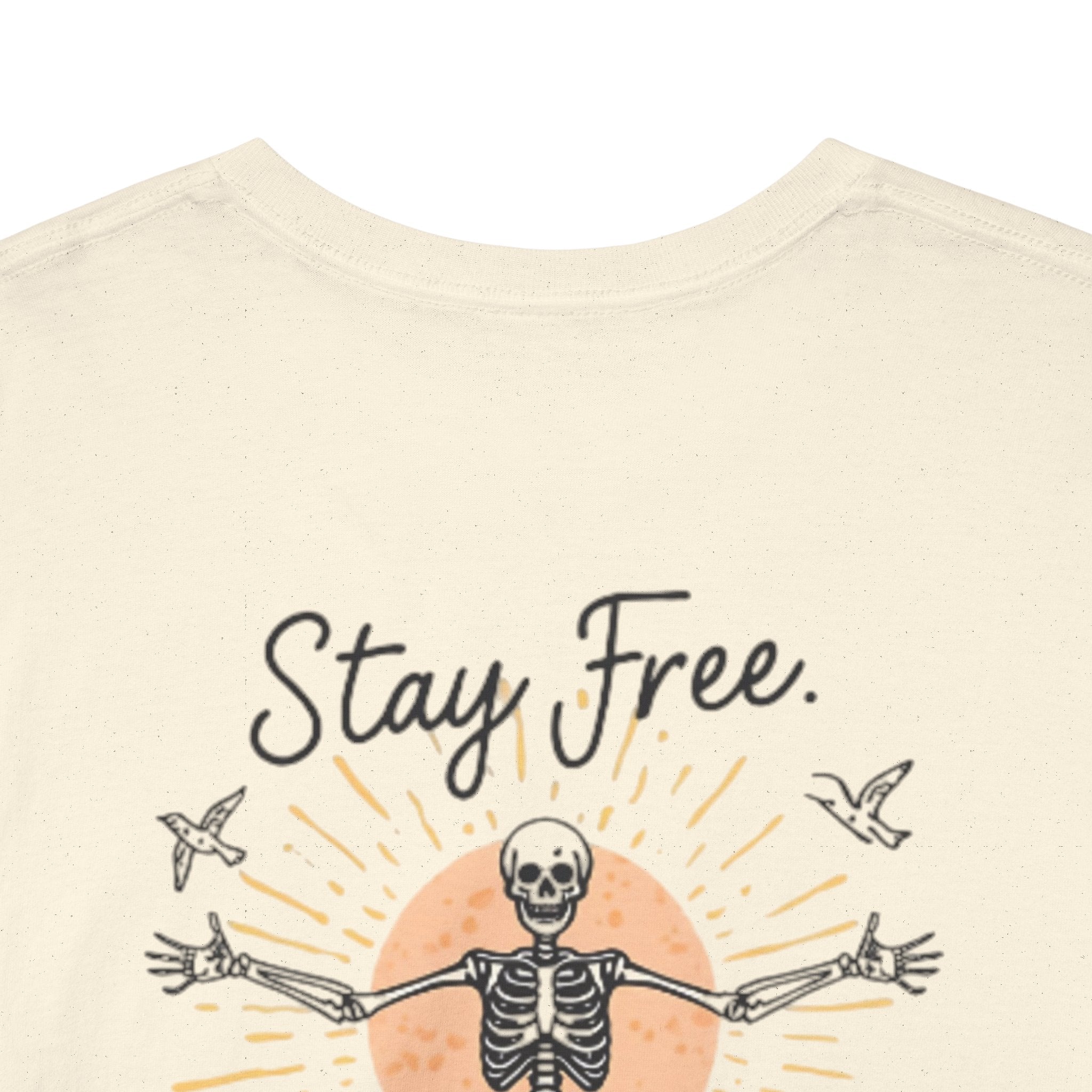 Stay Free Tee — "Stay Free" with Skeleton & Nature Back Design