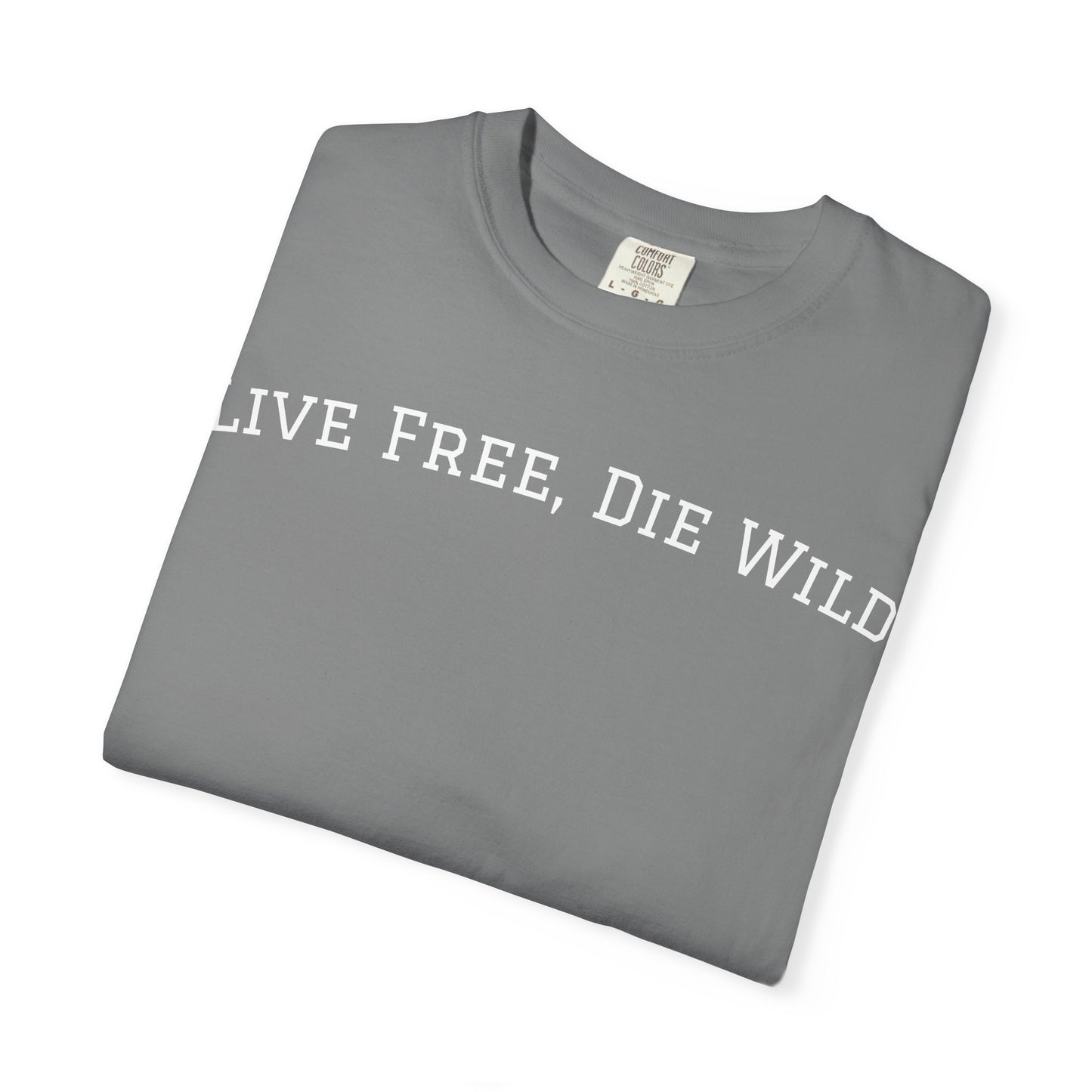 Stay Free Die Wild T
